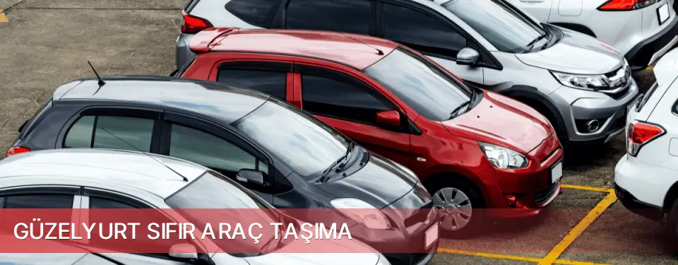 Güzelyurt İlçemi Sıfır Araç Taşıma